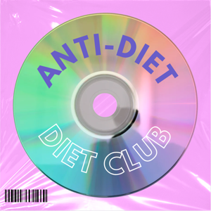 Anti-Diet Diet Club Podcast