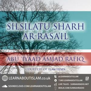 Silsilat Sharḥ ar-Rasāʾil – Shaykh Abu Iyaad Amjad Rafiq