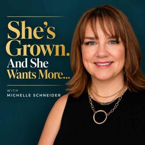 She’s Grown Podcast