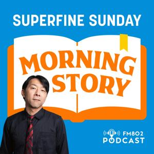 FM802「SUPERFINE SUNDAY」MORNING STORY