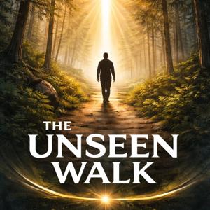 The Unseen Walk’s Podcast
