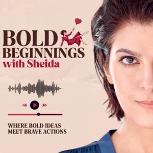 Bold Beginnings With Sheida