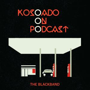 KOSOADO ON PODCAST