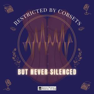 Restricted by Corsets but Never Silenced
