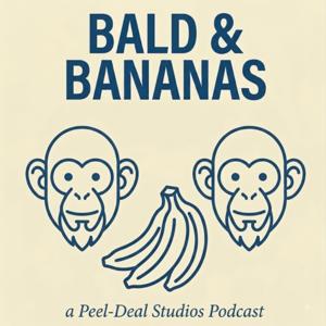 Bald & Bananas🎙️🍌
