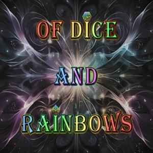 Of Dice and Rainbows
