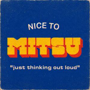 Nice to Mitsu