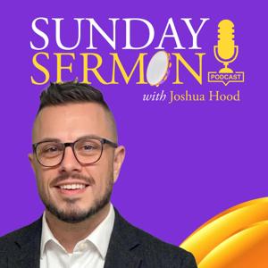 Sunday Sermon with Joshua Hood