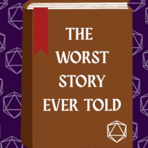 The Worst Story Ever Told