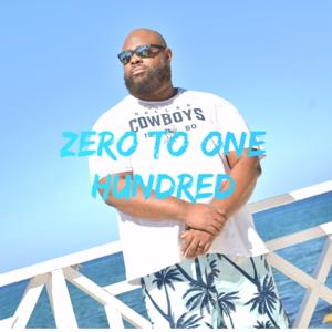 Zero to One Hundred Podcast