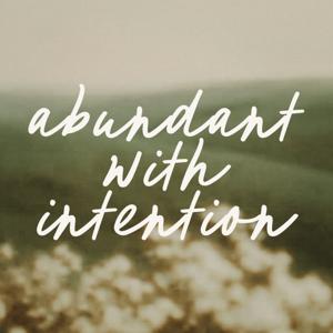 Abundant With Intention