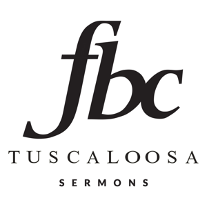 FBC Tuscaloosa Sermons Podcast