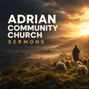 Adrian Community Church Sermons