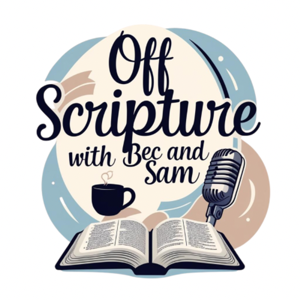 Offscripture with Bec and Sam
