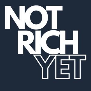 Not Rich Yet Show