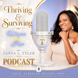 Thriving & Surviving – Whispers of Hope w/Tanya L. Tyler