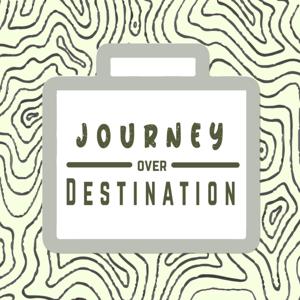 Journey Over Destination