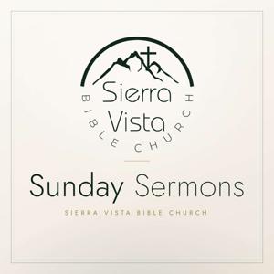 Sierra Vista Bible Church Sunday Sermons