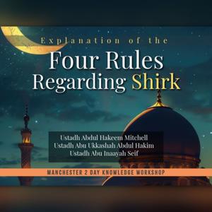 The Four Rules Regarding Shirk – Conference 2025