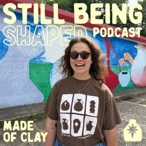 Still Being Shaped