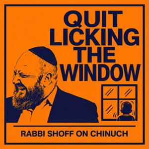 Quit Licking The Window! Rabbi Shoff on Chinuch