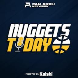 Nuggets Today | Daily Denver Nuggets Podcast