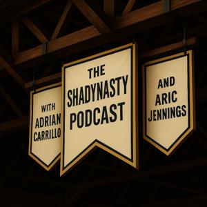 The Shadynasty Podcast