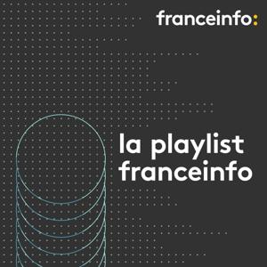 La playlist franceinfo
