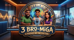 Tres Bro-miga Podcast