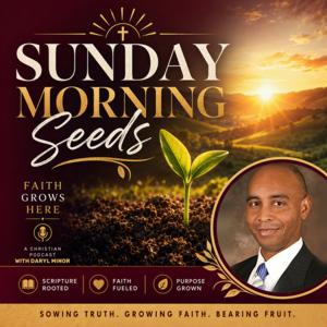Sunday Morning Seeds with Daryl Minor