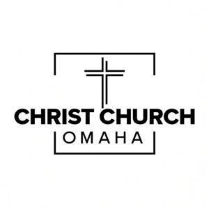 Christ Church Omaha Sermons