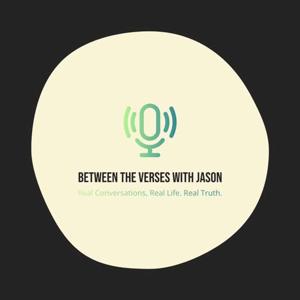 Between the Verses with Jason
