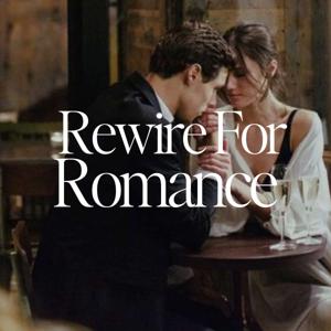 Rewire For Romance