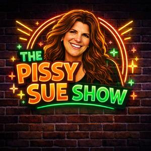 The Pissy Sue Show