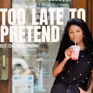 Too Late To Pretend