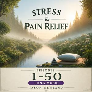 (Long Music) (1-50) Stress & Pain Relief