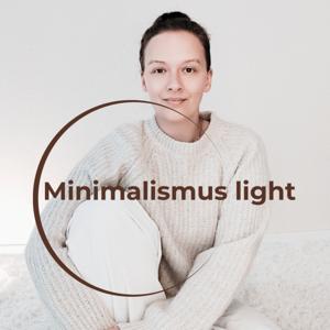 Minimalismus light - Dein Podcast für Minimalismus.Wachstum.Sein.