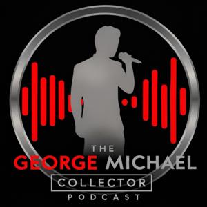 The George Michael Collector Podcast