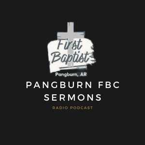 Pangburn FBC Sermons