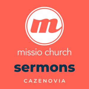 Missio Church | Cazenovia Sermons
