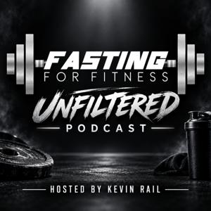Fasting for Fitness Unfiltered