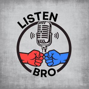 Listen Bro