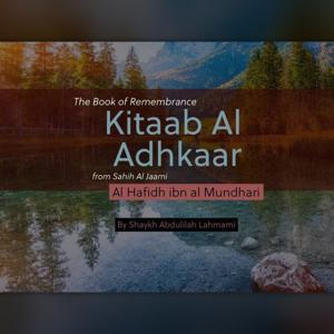 Kitāb al-Adhkār – Shaykh Abdulilah Lahmami