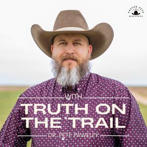 Truth on the Trail with Dr. Pete Pawelek