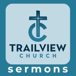 Trailview Church Sermons