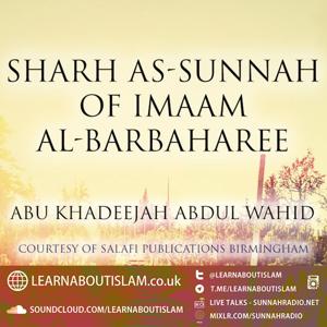 Sharḥ as-Sunnah of Imām al-Barbahārī – Shaykh Abu Khadeejah Abdul-Wahid