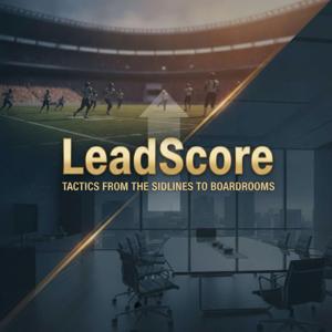 LeadScore Tactics from the Sidelines to Boardrooms