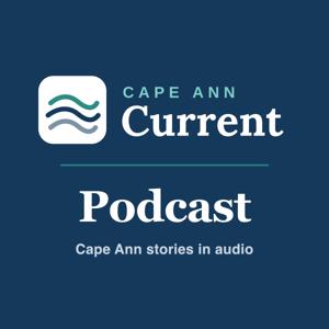 Cape Ann Current Podcast