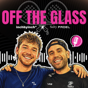 Off the Glass: Padel Podcast