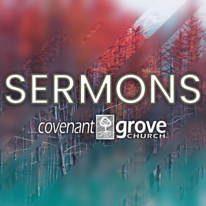Covenant Grove Sermons